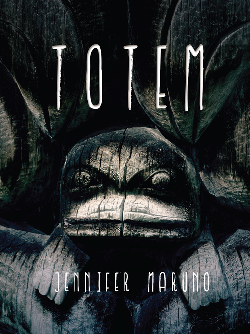 Title details for Totem by Jennifer Maruno - Available